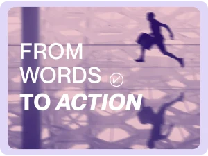 words to action
